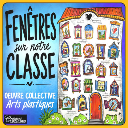 Fenêtres sur notre classe – Projet d’arts plastiques rassembleur pour la rentrée – Œuvre collective