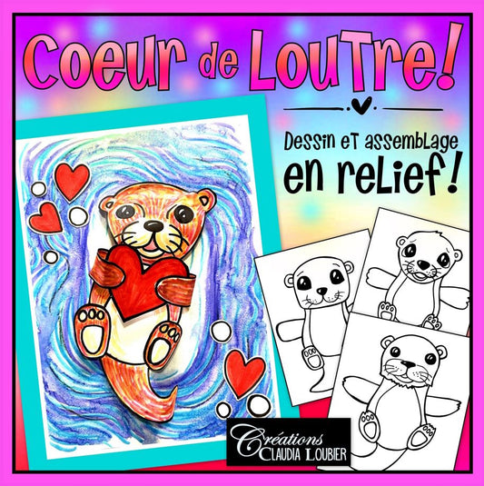 St-Valentin: Coeur de loutre ! Arts plastiques